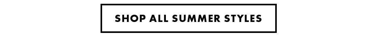 Shop All Summer Styles
