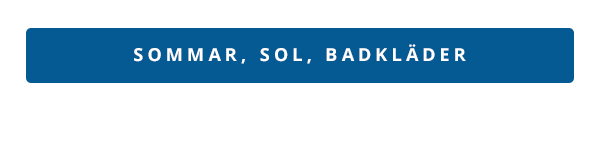 SOMMAR, SOL, BADKLÄDER