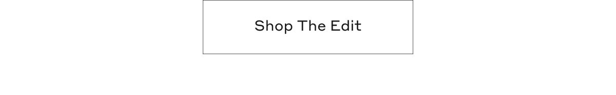 Shop The Edit