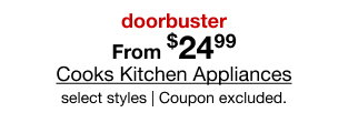doorbuster | From $24.99 Cooks Kitchen Appliances