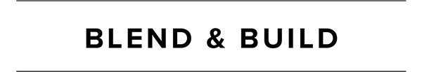Blend & Build