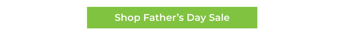 Shop the Father's Day Sale