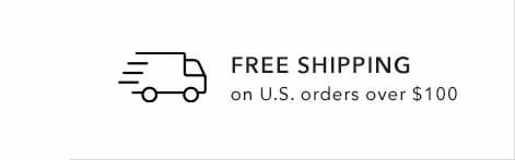 Free shipping on U.S. orders $100+