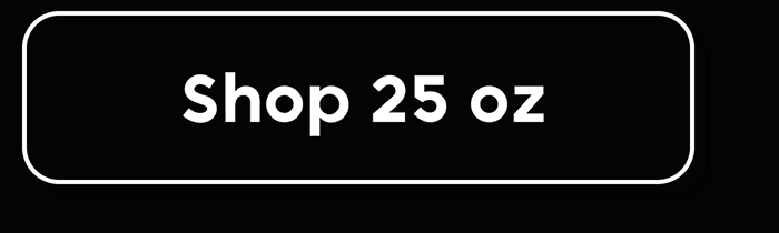 Shop 25 oz 