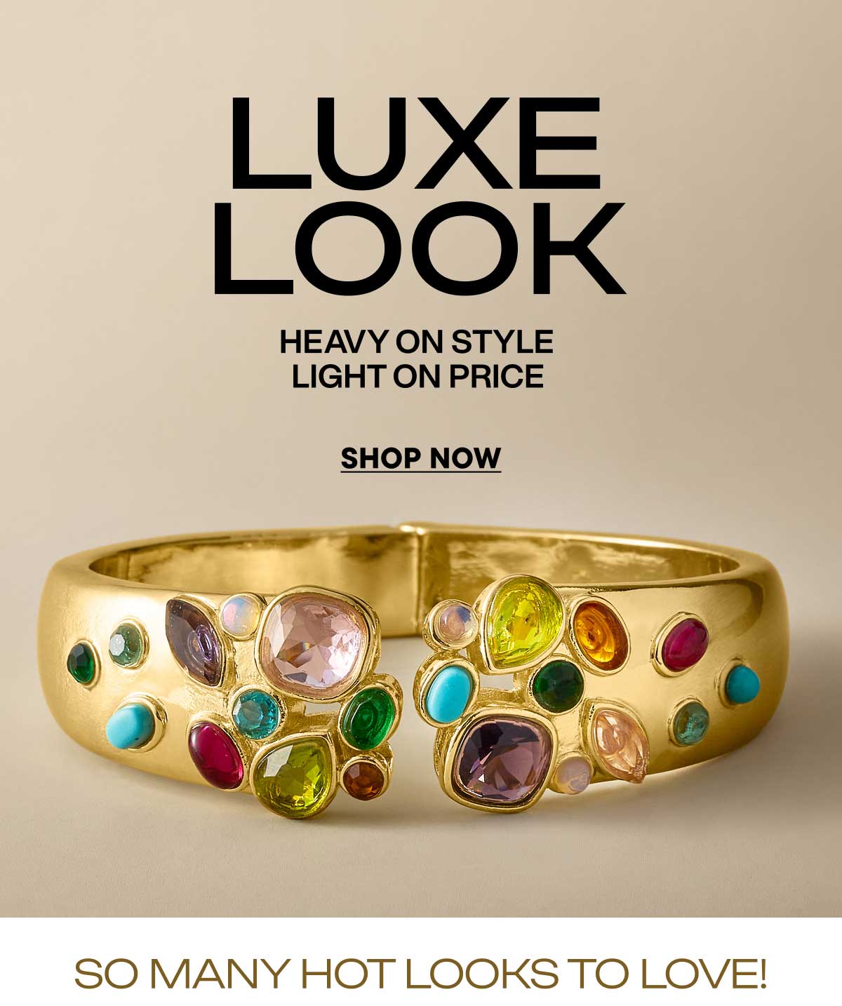 Luxe Look. Heavy on Style, Light on Price. Shop Now