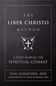 The Liber Christo Method: A Field Manual for Spiritual Combat
