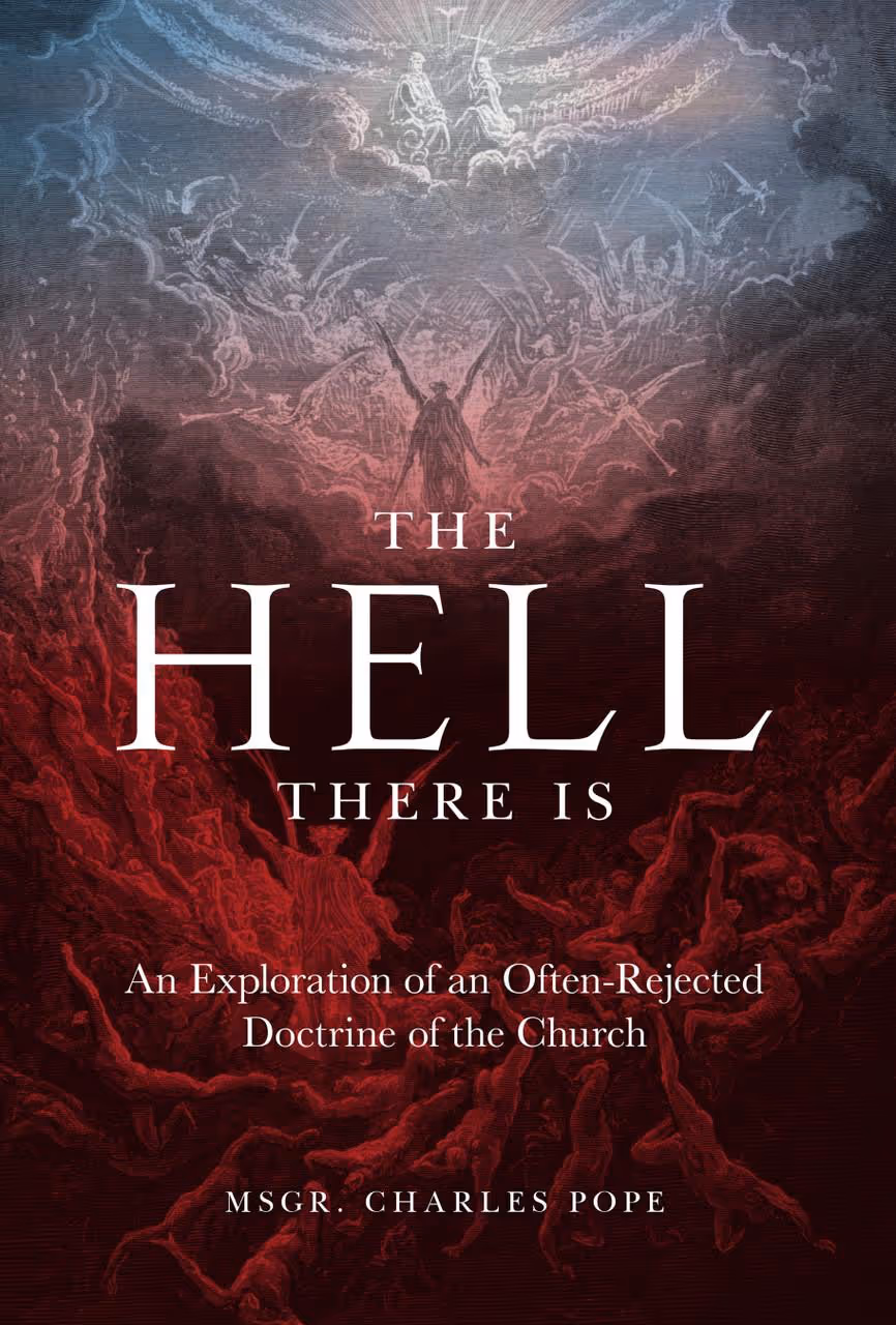 The Hell There Is: An Exploration of an Often-Rejected Doctrine of the Church