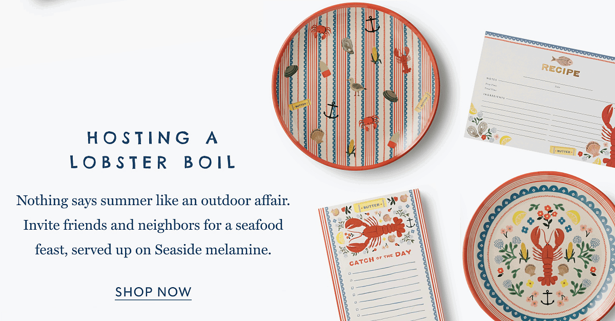 HOSTING A LOBSTER BOIL - Nothing says summer like an outdoor affair. Invite friends and neighbors for a seafood feast, served up on Seaside melamine. | SHOP NOW