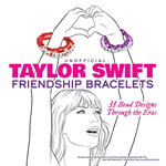 Unofficial Taylor Swift Friendship Bracelets