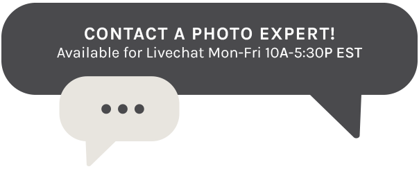 Contact A Photo Expert! Available for Livechat Mon-Fri 10a-5:30p EST