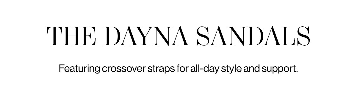The Dayna Sandals / Featuring Crossover Straps For All-day Style And Support.