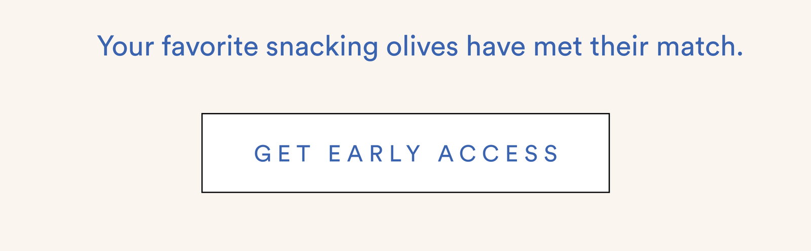 Get Early Access