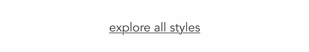 Explore all styles