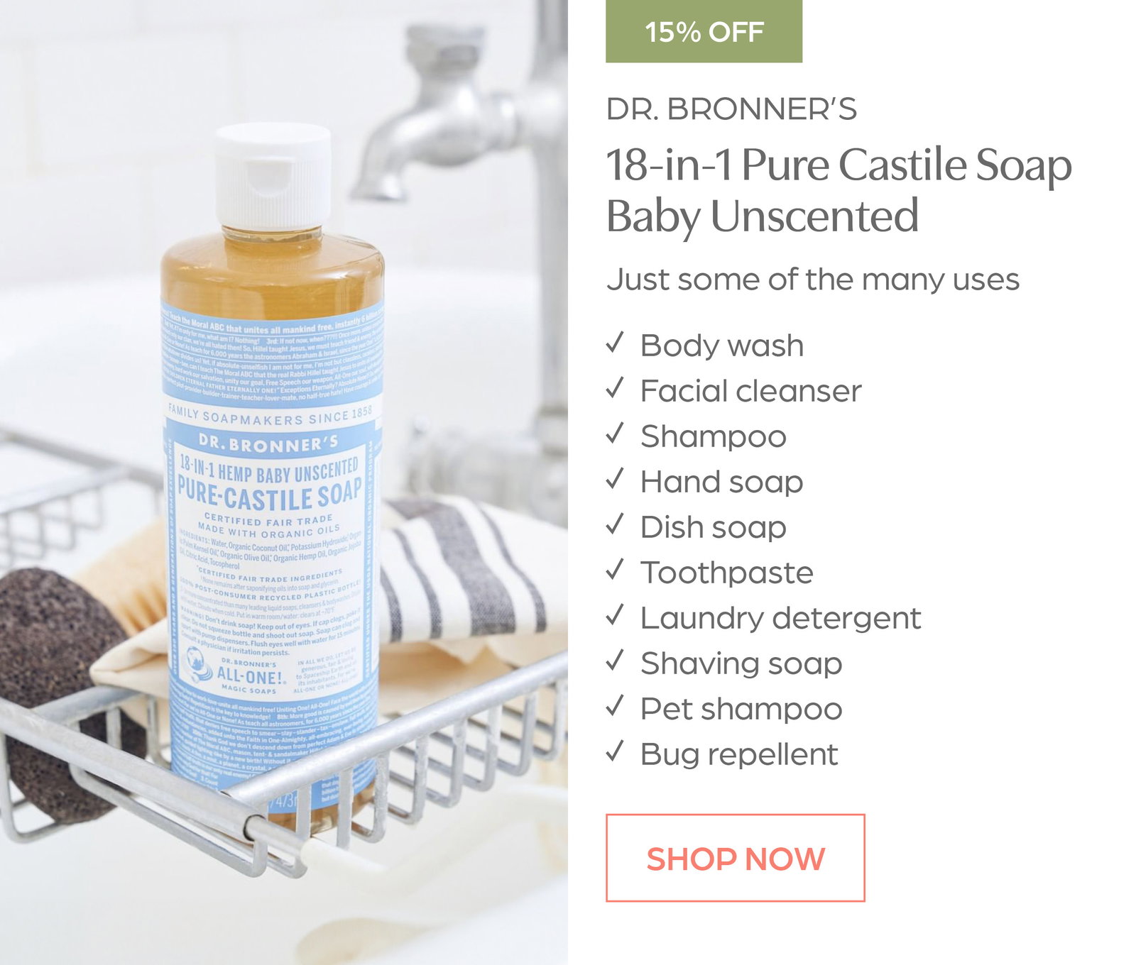 Save 15% off Dr Bronner's 18-In-1 Pure-Castile Magic Soap - Baby Unscented