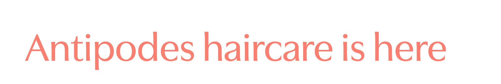 Antipodes haircare is here - shop now & save 10%