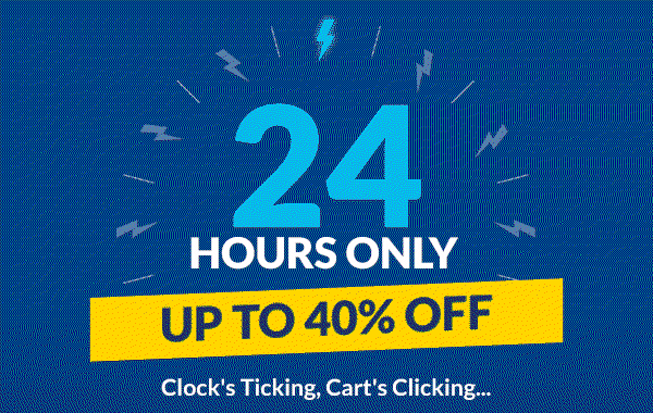 24 HOURS ONLY | UP TO 40% OFF