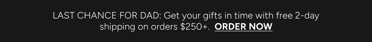 Last Chance for Father's Day