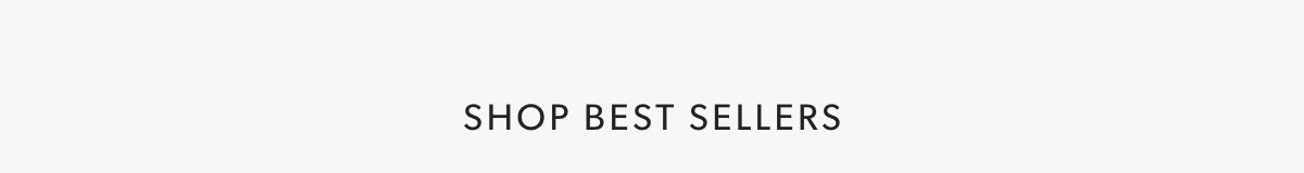 SHOP BEST SELLERS