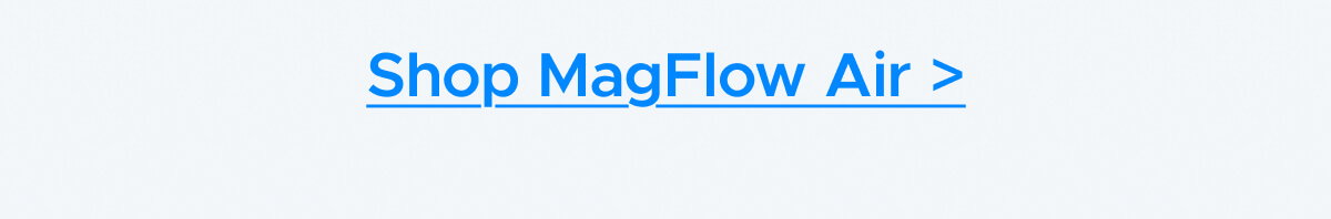 Shop MagFlow Air