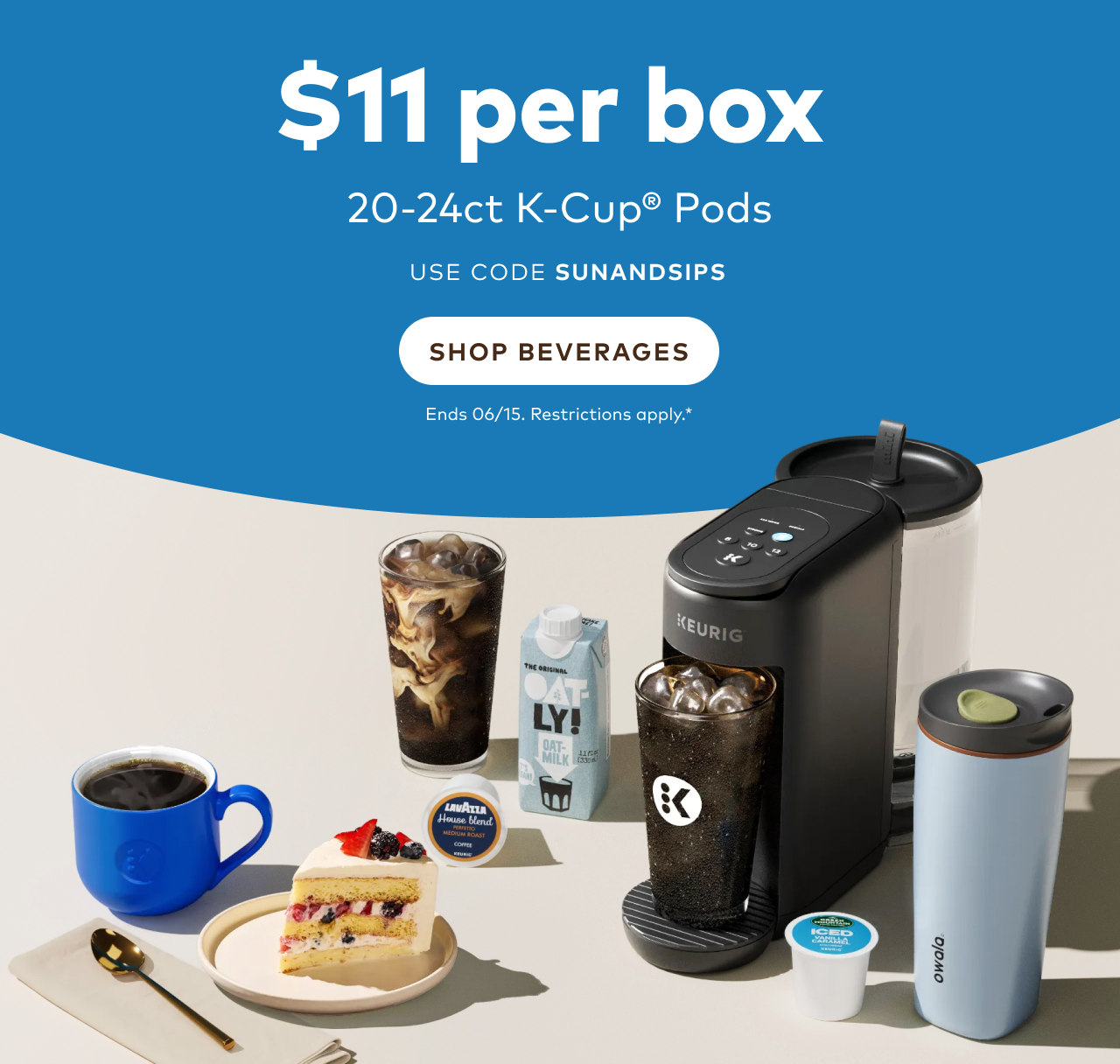 $11 per box of 20-24ct K-Cup® pods with code SUNANDSIPS