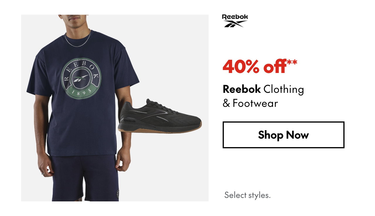 Reebok Clothing & Footwear
40% off
Our ticket price. Select styles.