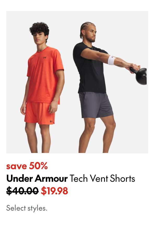 Under Armour Tech Vent Shorts
save 50%
40.00 (Strikethrough)
19.98
Select styles.