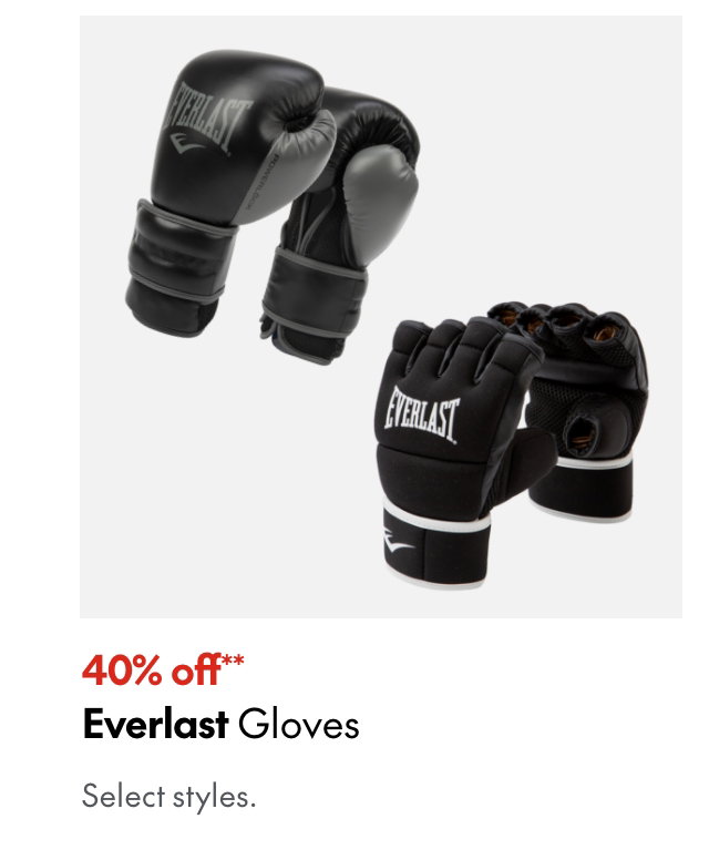 Everlast Gloves
40% off
Our ticket price. Select styles.