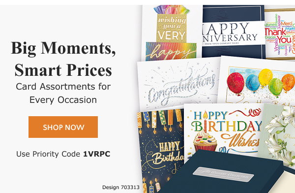 Big Moments, Smart Prices Card Assortments for Every Occasion