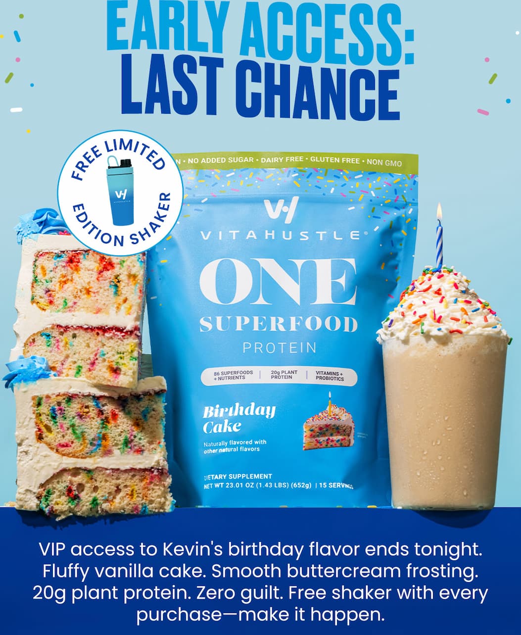 Have your cake, get a free shaker too—while you can. Early access is open for 48 hours, no excuses.