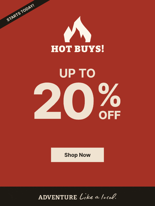 Hot Buys Start Today! Up to 20% Off