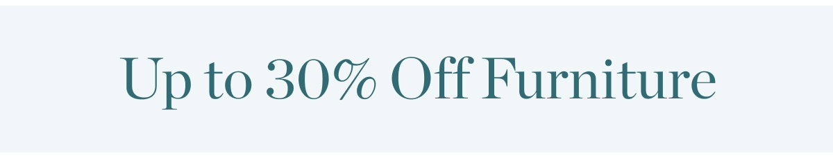 Up to 30% Off Furniture