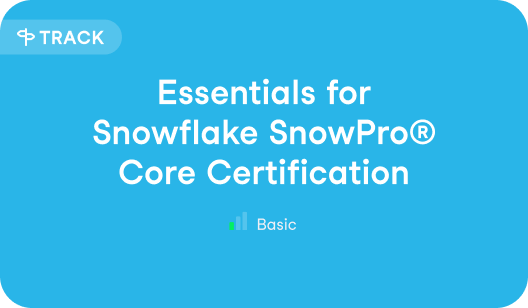 Essentials for Snowflake SnowPro Core Certification