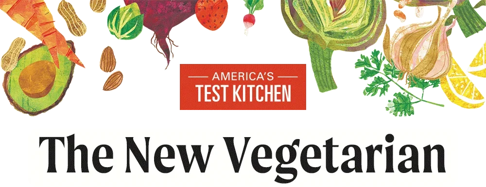 America's Test Kitchen: The New Vegetarian