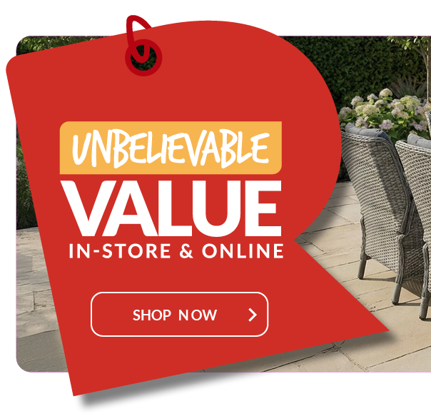 Unbelievable value in-store and online - shop now