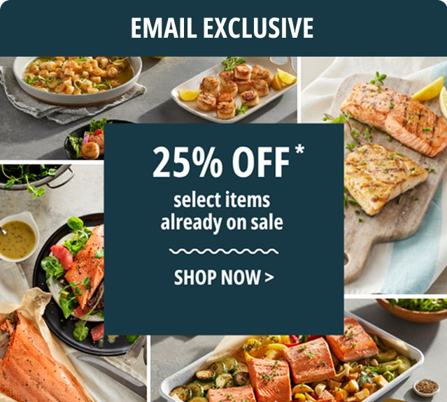 EMAIL EXCLUSIVE - 25% Off select items already on sale