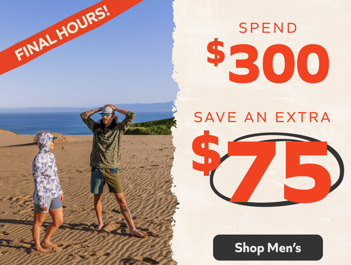 Last chance to save an extra $75 off on orders $300+.