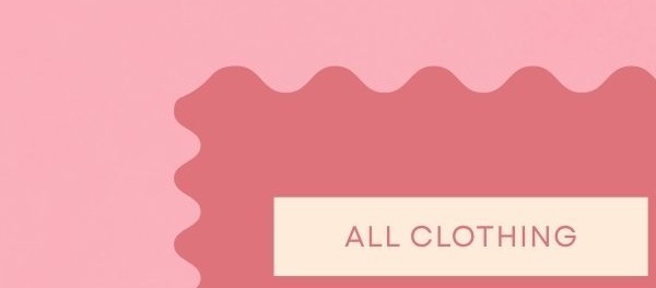 All clothing.