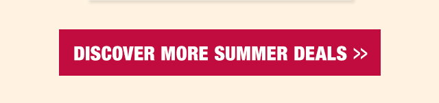 Discover more summer deals