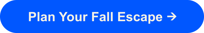 Plan Your Fall Escape