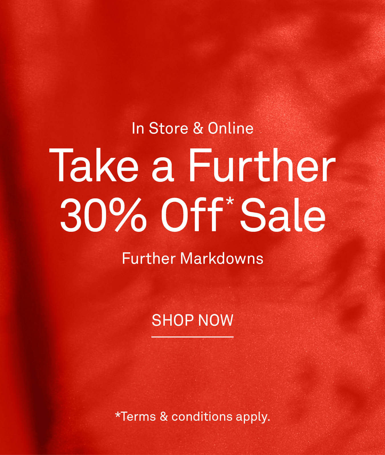 Take a Further 30% Off Sale - Further Markdowns