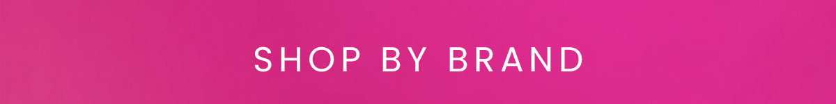 SHOP BY BRAND