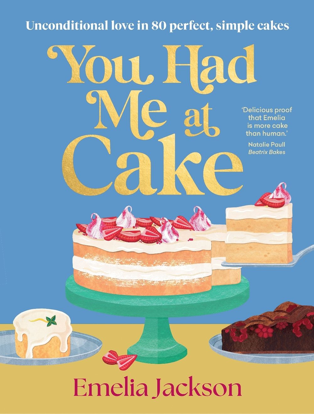 Image of You Had Me At Cake
