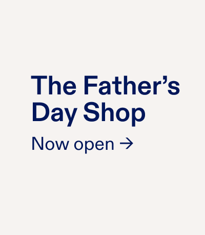 The Father's Day Shop Now open ->