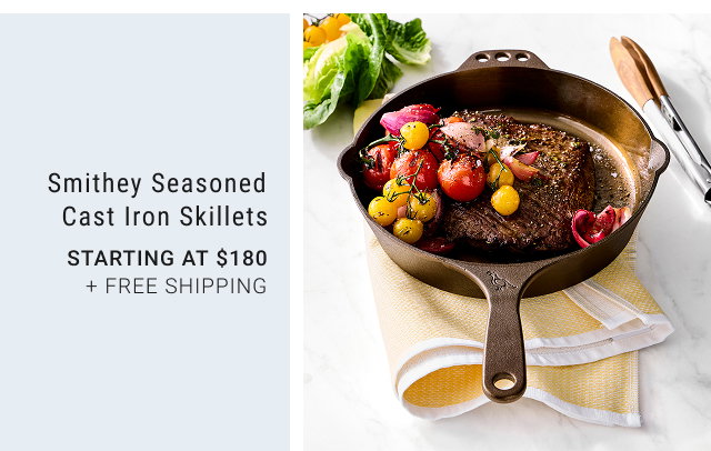 Smithey Seasoned Cast Iron Skillets Starting at $180 + Free Shipping