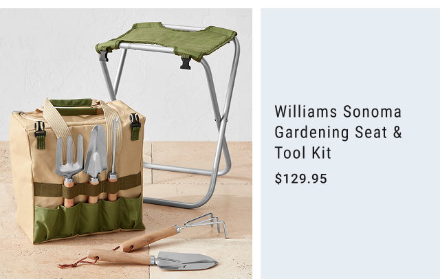 Williams Sonoma Gardening Seat & Tool Kit $129.95