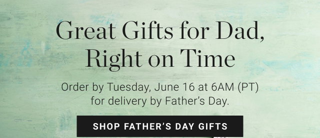 Great Gifts for Dad, Right on Time - SHOP FATHER’S DAY GIFTS