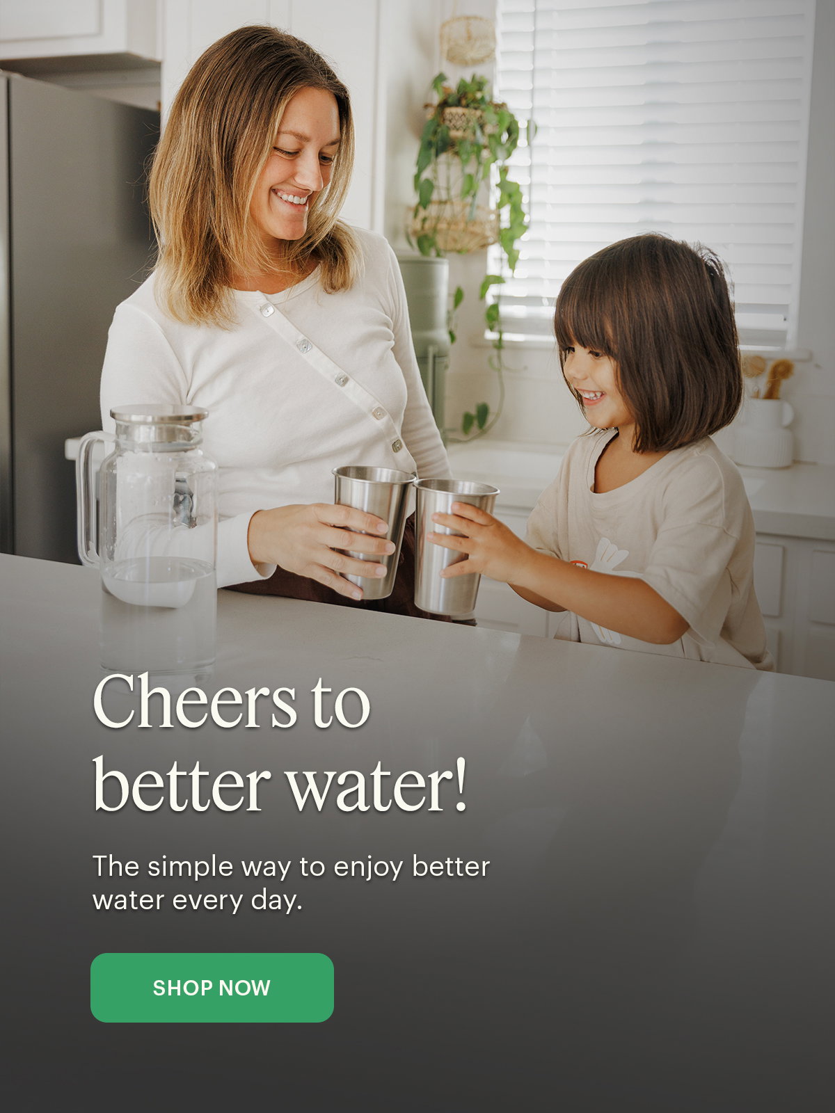 Cheers to better water! SHOP NOW