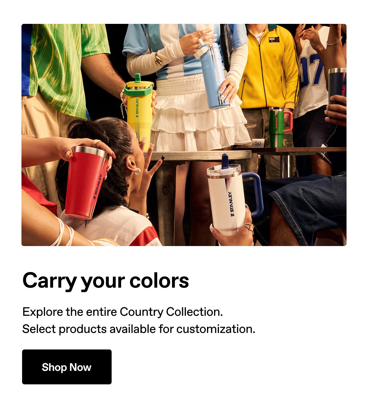 Carry your colors. Explore the entire Country Collection. Select products available for customization. Shop Now.