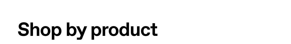 Shop by product