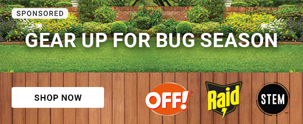 SPONSORED
Gear Up for Bug Season
SHOP NOW

OFF! Raid STEM
